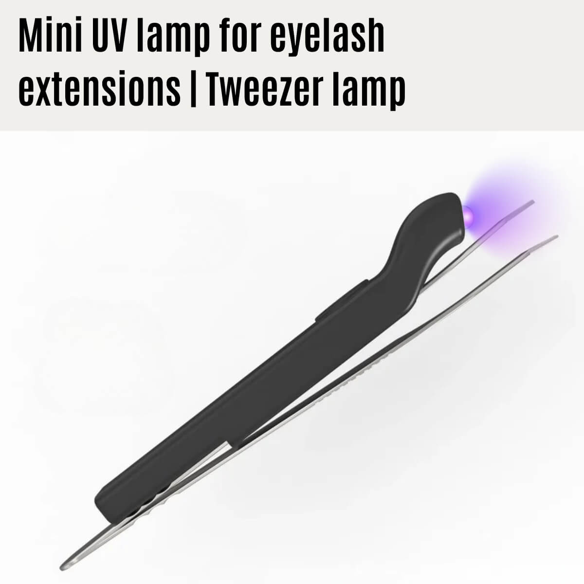 Mini UV lamp for eyelash extensions | Tweezer lamp - imagine 2